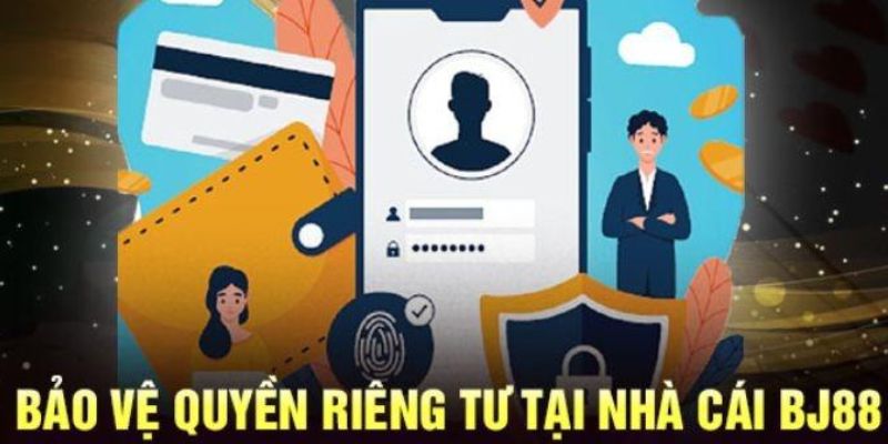 BJ88 luôn đặt quyền riêng tư của người dùng lên hàng đầu