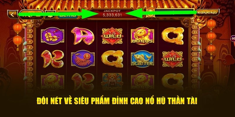Đôi nét về siêu phẩm đỉnh cao nổ hũ thần tài